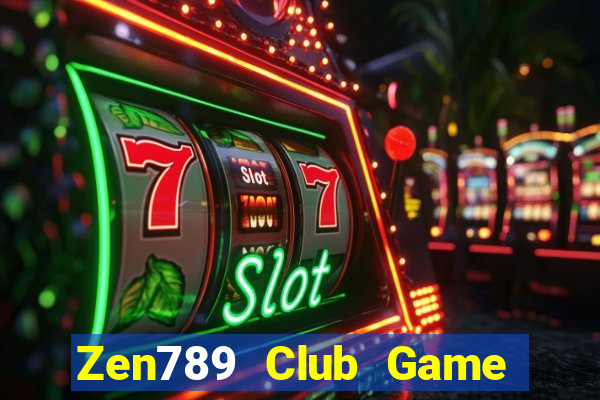 Zen789 Club Game Bài 2022