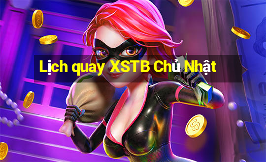 Lịch quay XSTB Chủ Nhật