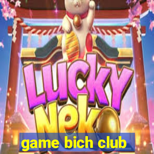 game bich club