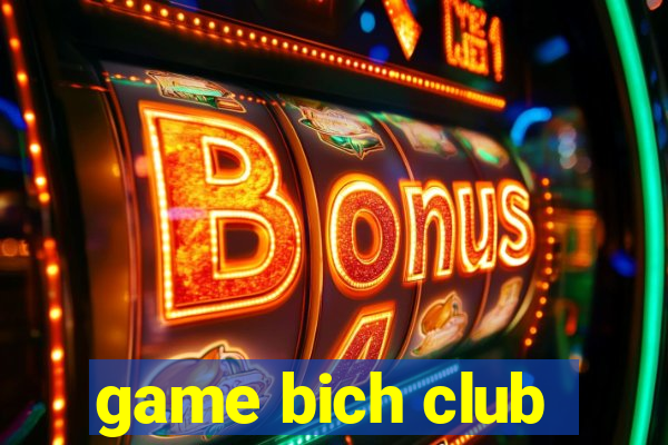 game bich club