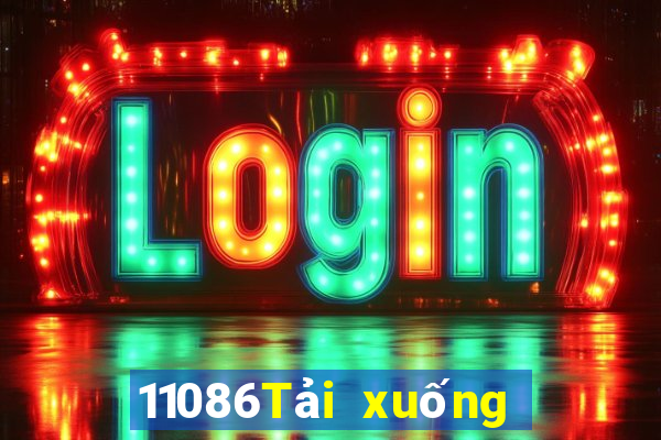 11086Tải xuống ứng dụng