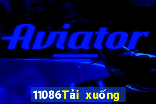 11086Tải xuống ứng dụng