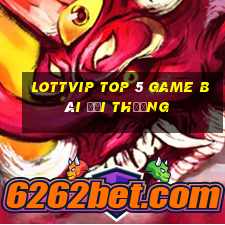 Lottvip Top 5 Game Bài Đổi Thưởng