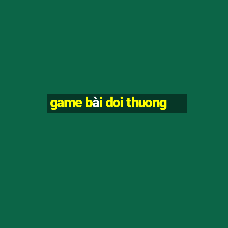 game bài doi thuong