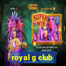 royal g club