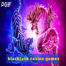 blackjack casino games