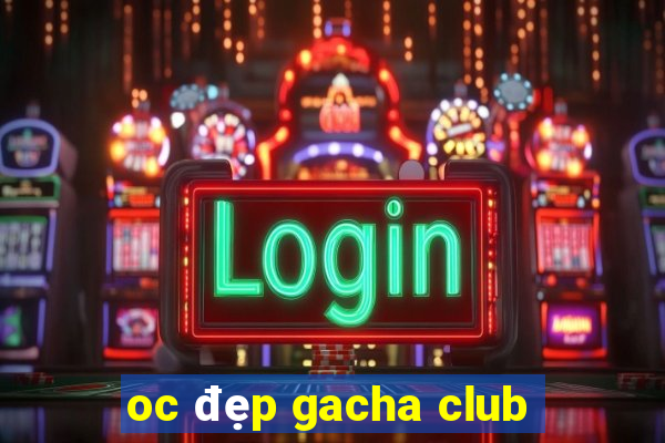 oc đẹp gacha club