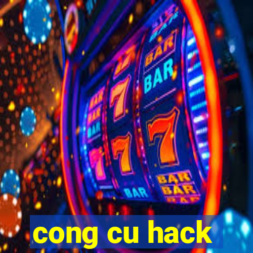 cong cu hack