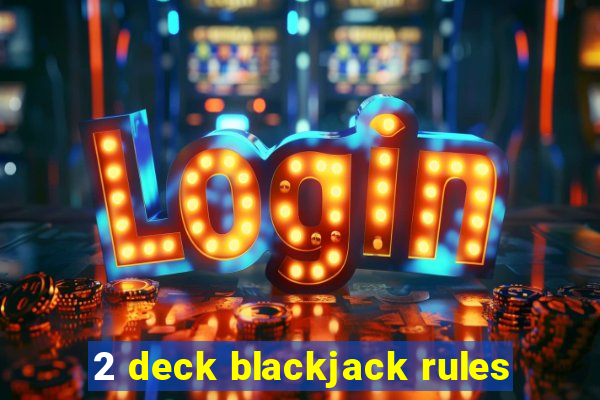 2 deck blackjack rules