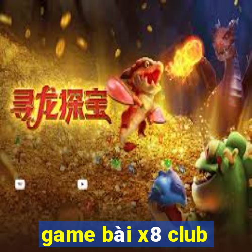 game bài x8 club