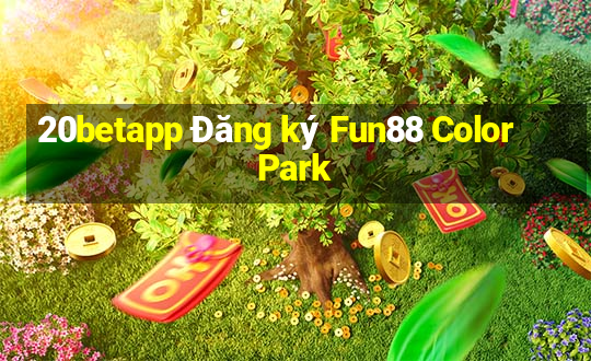 20betapp Đăng ký Fun88 Color Park