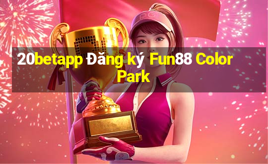 20betapp Đăng ký Fun88 Color Park