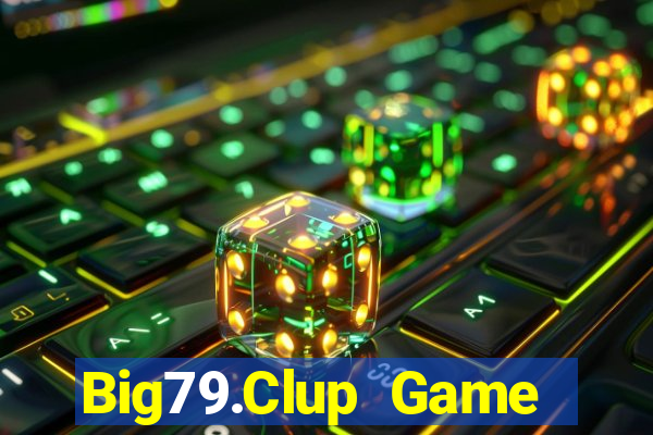 Big79.Clup Game Bài Uy Tín Nhất 2022