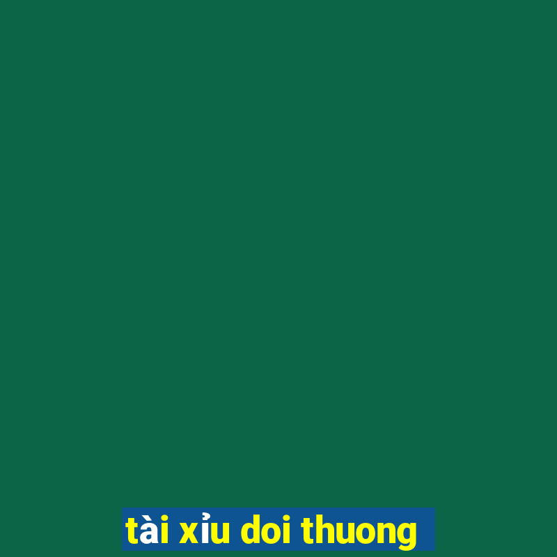 tai xiu doi thuong