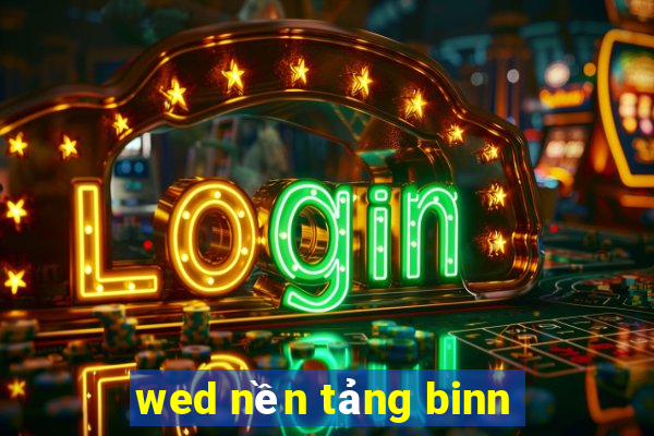 wed nền tảng binn