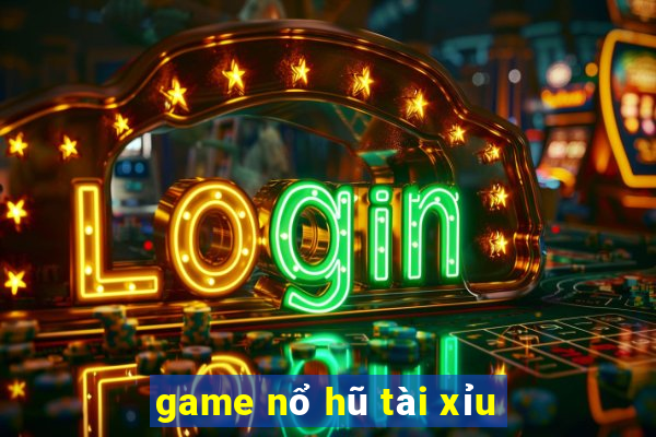 game nổ hũ tài xỉu