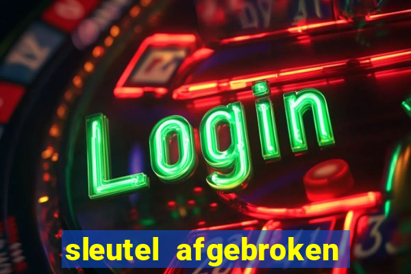 sleutel afgebroken in slot