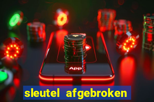 sleutel afgebroken in slot