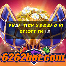 Phân tích XS Keno Vietlott Thứ 3