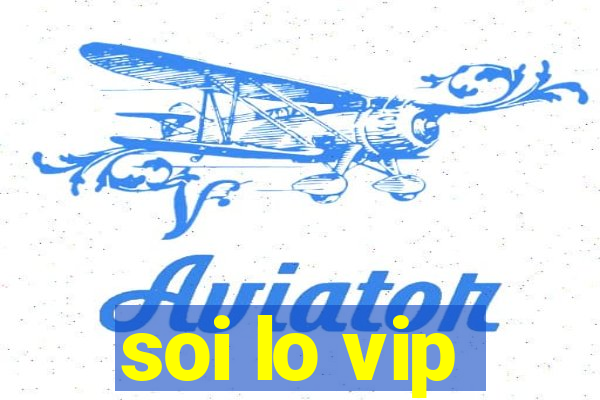 soi lo vip