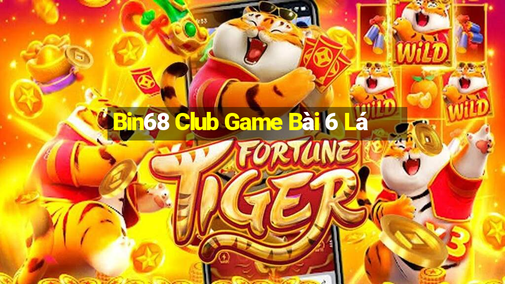 Bin68 Club Game Bài 6 Lá