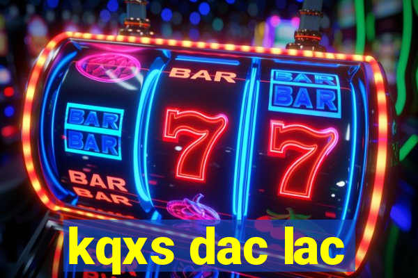 kqxs dac lac