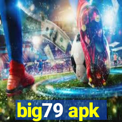 big79 apk