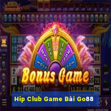 Hip Club Game Bài Go88