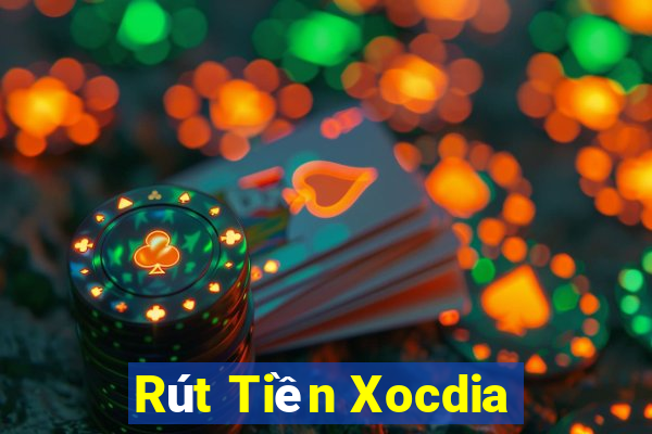 Rút Tiền Xocdia