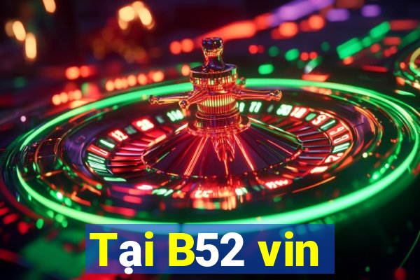 Tại B52 vin