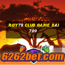 Roy79 Club Game Bài 789