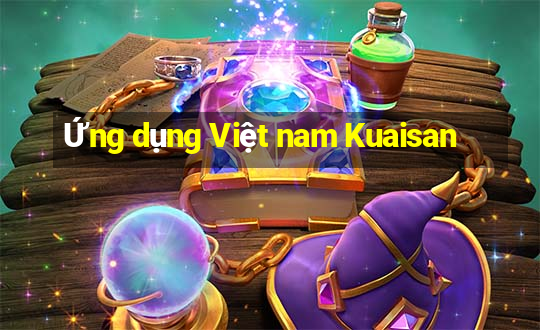 Ứng dụng Việt nam Kuaisan