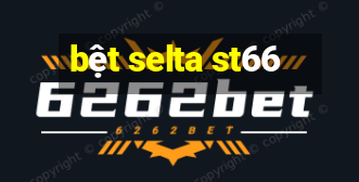 bệt selta st66