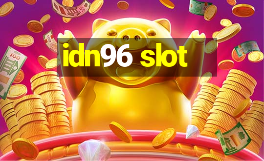 idn96 slot