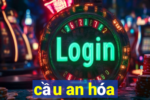 cầu an hóa