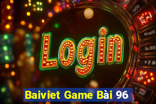 Baiviet Game Bài 96