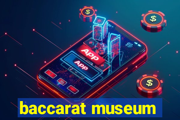 baccarat museum