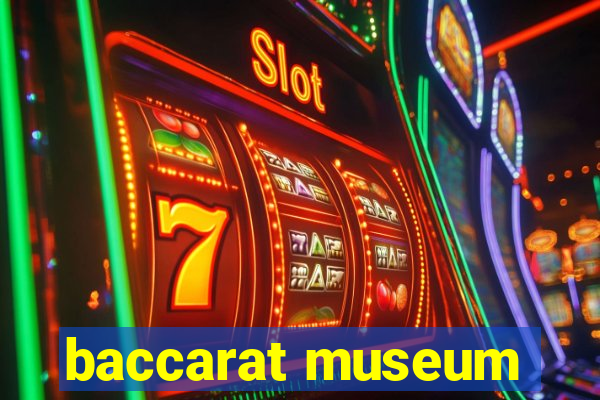 baccarat museum