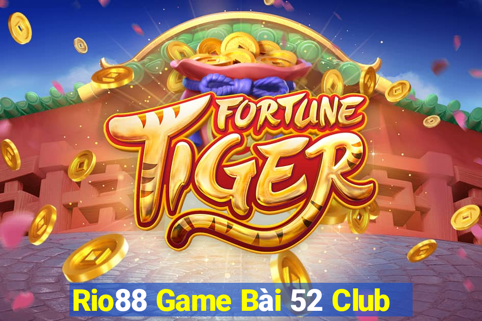 Rio88 Game Bài 52 Club