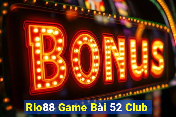 Rio88 Game Bài 52 Club