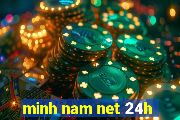 minh nam net 24h