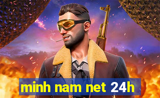 minh nam net 24h