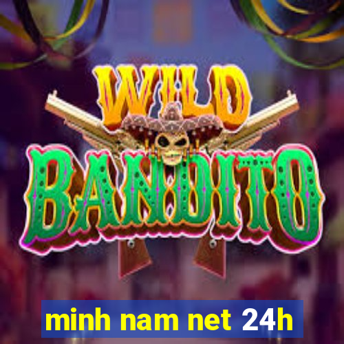 minh nam net 24h