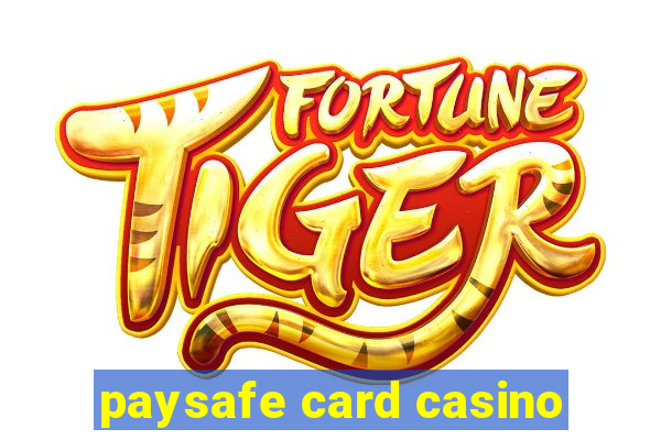 paysafe card casino