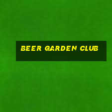 beer garden club