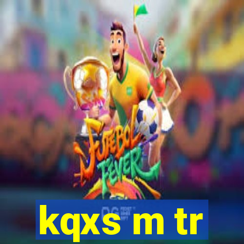 kqxs m tr