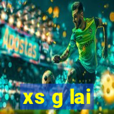 xs g lai