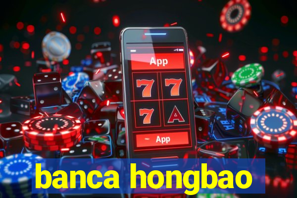 banca hongbao