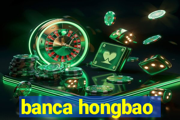 banca hongbao