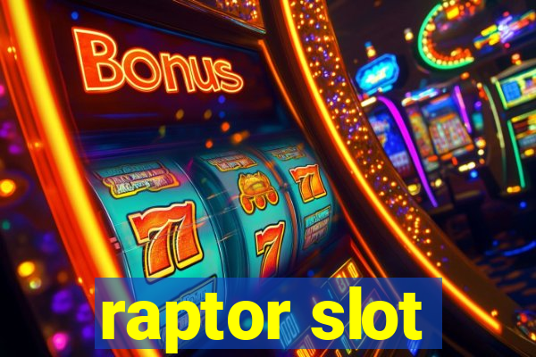 raptor slot